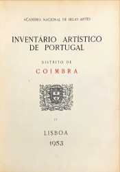INVENTÁRIO ARTISTICO DE PORTUGAL. IV - DISTRITO  DE COIMBRA, por Vergilio Correia. reorganizado e completado por A. Nogiera Gonçalves. Nogueira Gonçalves.